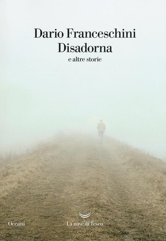Disadorna e altre storie - Dario Franceschini - copertina