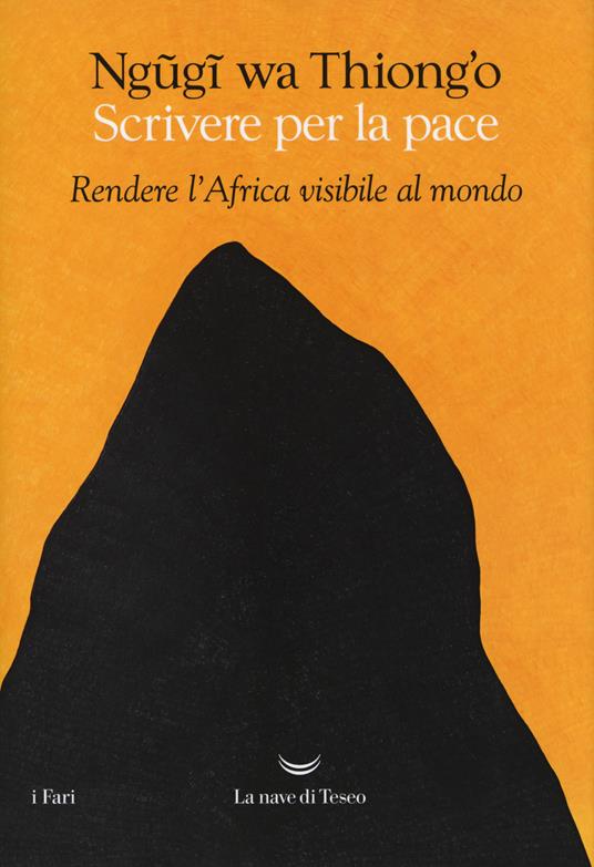 Scrivere per la pace. Rendere l'Africa visibile al mondo - Thiong'o Ngugi Wa - copertina