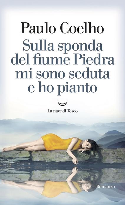 Sulla sponda del fiume Piedra mi sono seduta e ho pianto - Paulo Coelho,Rita Desti - ebook