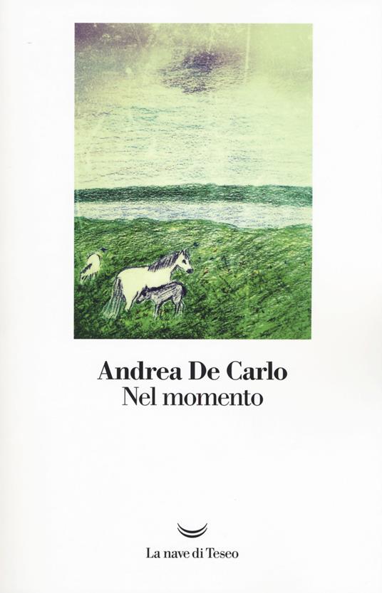 Nel momento - Andrea De Carlo - copertina
