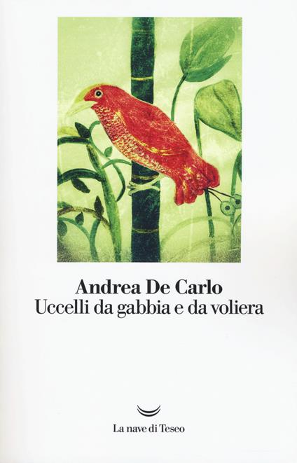 Uccelli da gabbia e da voliera - Andrea De Carlo - copertina