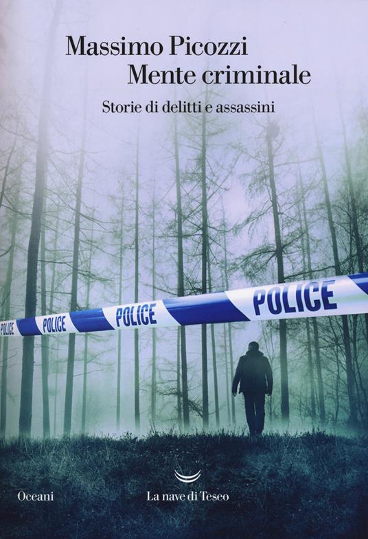 Mente criminale. Storie di delitti e assassini - Massimo Picozzi - copertina