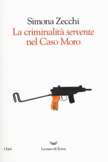 La criminalità servente nel caso Moro