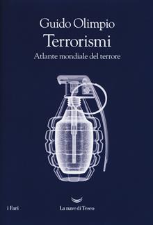 Terrorismi. Atlante mondiale del terrore
