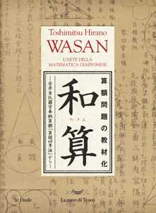 Libro Wasan. L'arte della matematica giapponese Hirano Toshimitsu