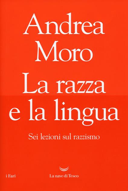 La razza e la lingua. Sei lezioni sul razzismo - Andrea Moro - copertina