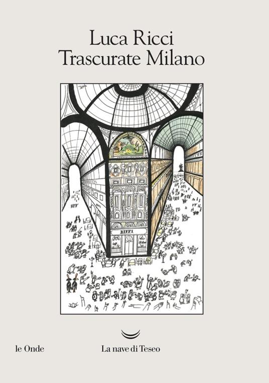 Trascurate Milano - Luca Ricci - ebook