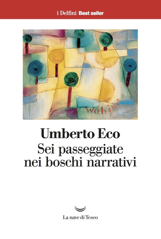 Sei passeggiate nei boschi narrativi - Umberto Eco - ebook