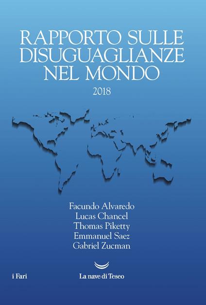 Rapporto mondiale sulle diseguaglianze nel mondo 2018 - Facundo Alvaredo,Lucas Chancel,Thomas Piketty,Emmanuel Saez - ebook