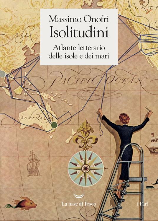 Isolitudini. Atlante letterario delle isole e dei mari - Massimo Onofri - copertina