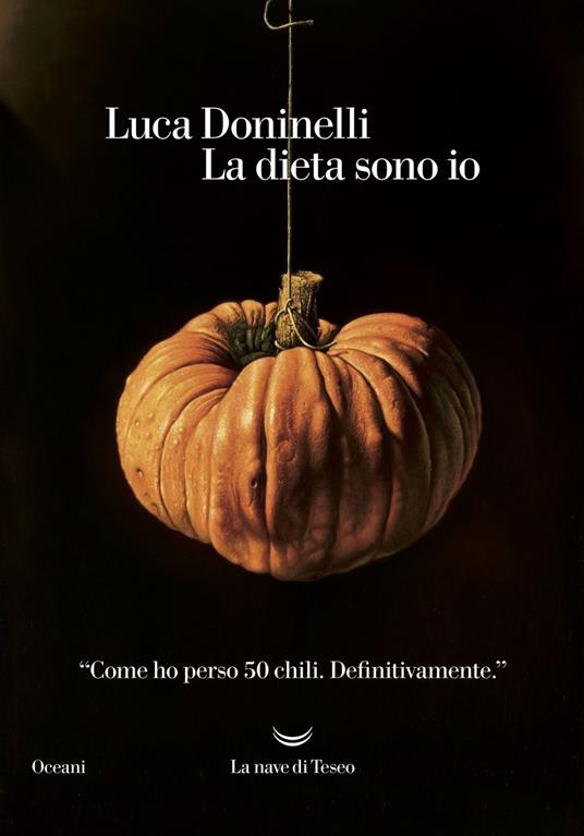 La dieta sono io. Come ho perso 50 chili. Definitivamente - Luca Doninelli - copertina