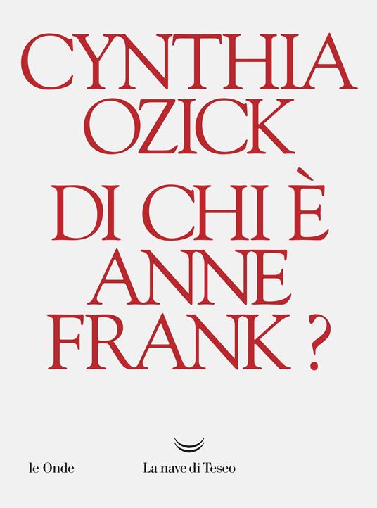 Di chi è Anne Frank? - Cynthia Ozick,Chiara Spaziani - ebook
