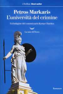Libro L'università del crimine. Un'indagine del commissario Kostas Charitos Petros Markaris