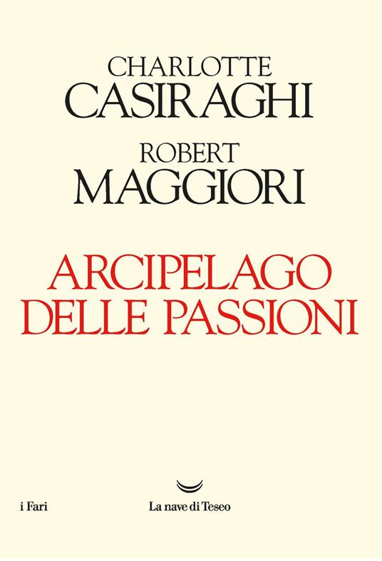 Arcipelago delle passioni - Charlotte Casiraghi,Robert Maggiori - copertina