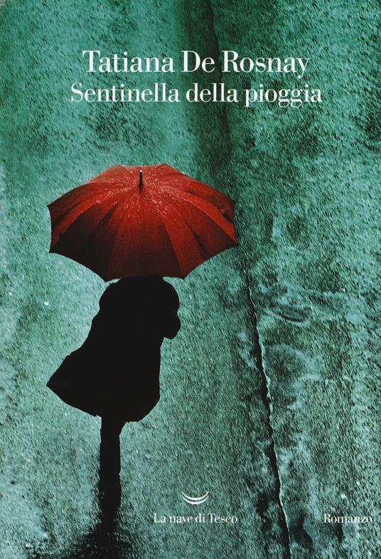 Sentinella della pioggia - Tatiana de Rosnay - copertina