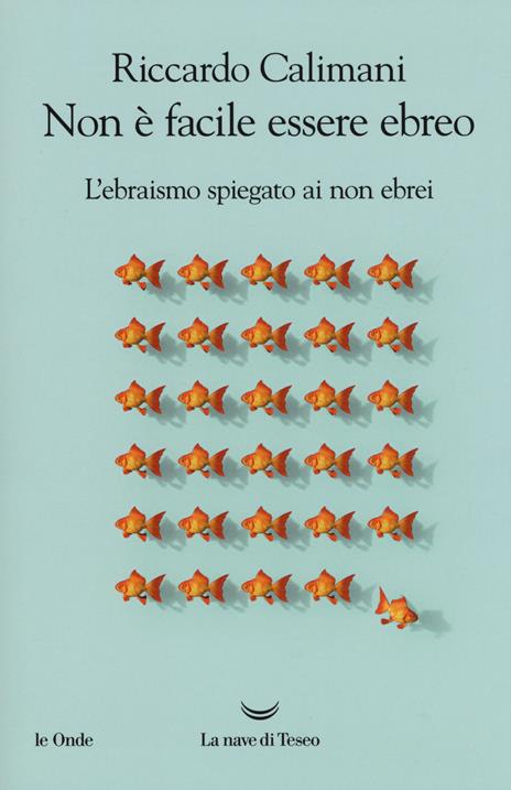 Non è facile essere ebreo. L'ebraismo spiegato ai non ebrei - Riccardo Calimani - copertina