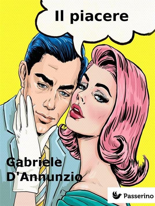 Il piacere - Gabriele D'Annunzio - ebook