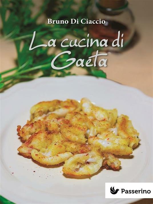 La cucina di Gaeta - Bruno Di Ciaccio - ebook