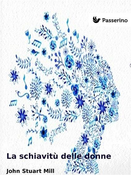 La schiavitù delle donne - John Stuart Mill - ebook