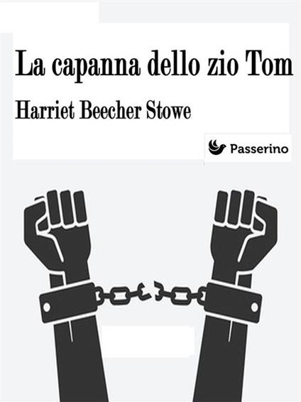 La capanna dello zio Tom - Harriet B. Stowe - ebook