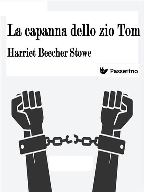 La capanna dello zio Tom - Harriet B. Stowe - ebook