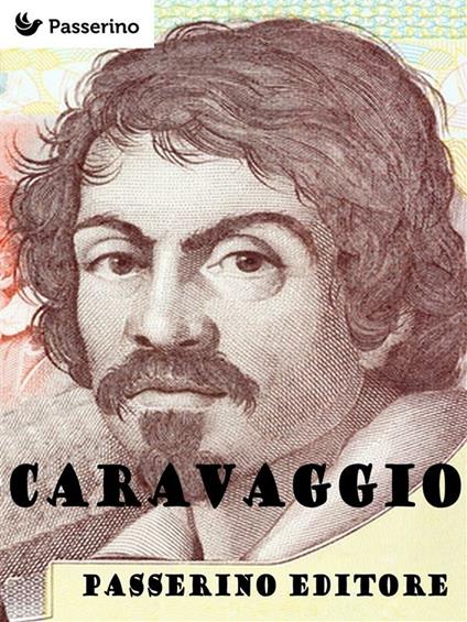 Caravaggio - Passerino Editore - ebook