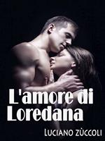 L' amore di Loredana