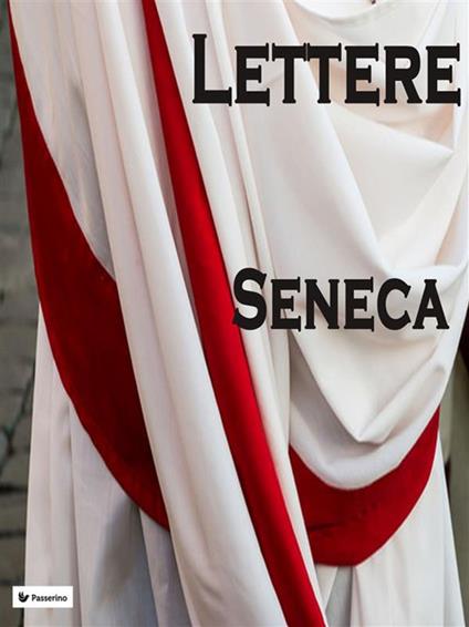 Lettere - Lucio Anneo Seneca - ebook