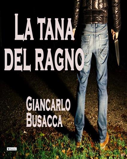 La tana del ragno - Giancarlo Busacca - ebook
