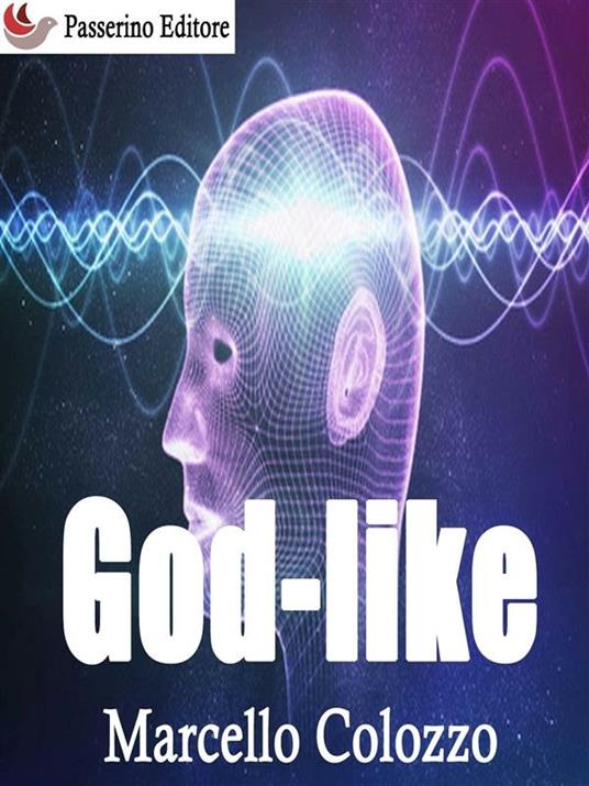 God-like. Creazioni F. Vol. 2 - Marcello Colozzo - ebook