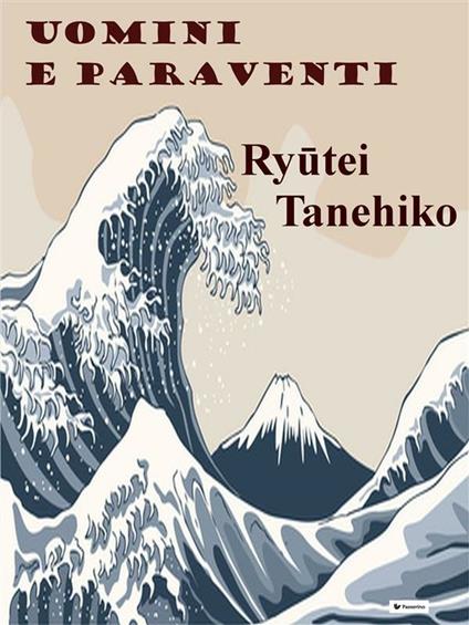 Uomini e paraventi - Tanehiko Ryutei,Antelmo Severini - ebook