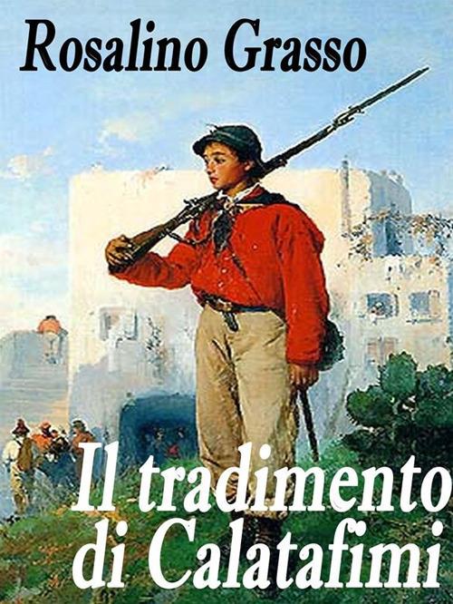 Il tradimento di Calatafimi - Rosalino Grasso - ebook
