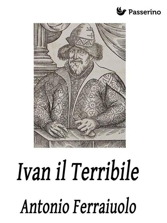 Ivan il Terribile - Antonio Ferraiuolo - ebook