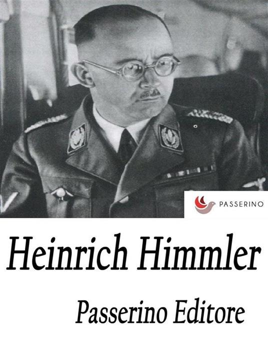 Heinrich Himmler - Passerino Editore - ebook