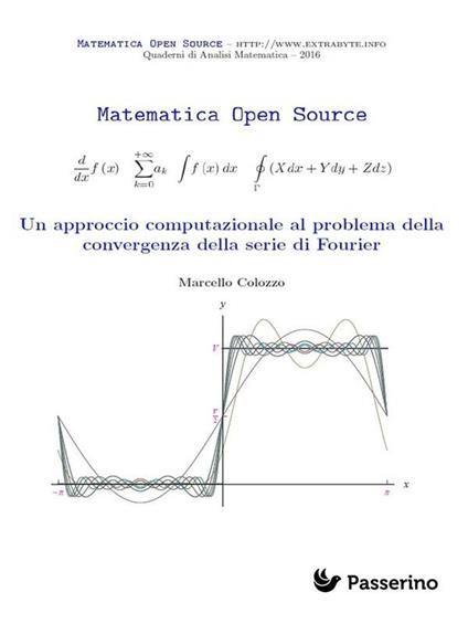 Un approccio computazionale al problema della convergenza della serie di Fourier - Marcello Colozzo - ebook
