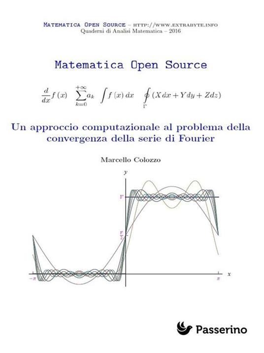 Un approccio computazionale al problema della convergenza della serie di Fourier - Marcello Colozzo - ebook
