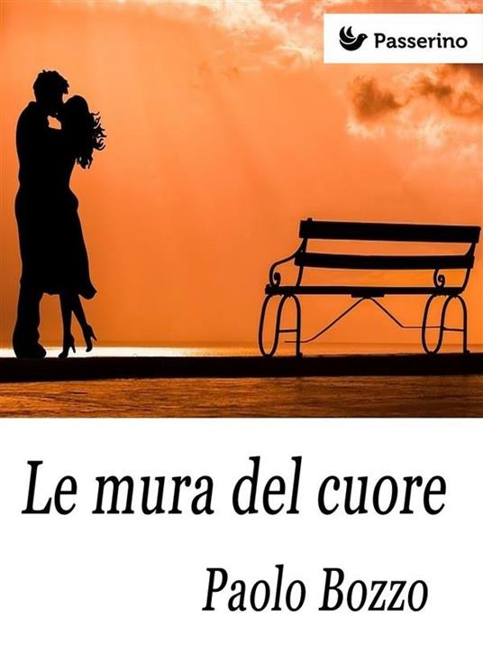 Le mura del cuore - Paolo Bozzo - ebook