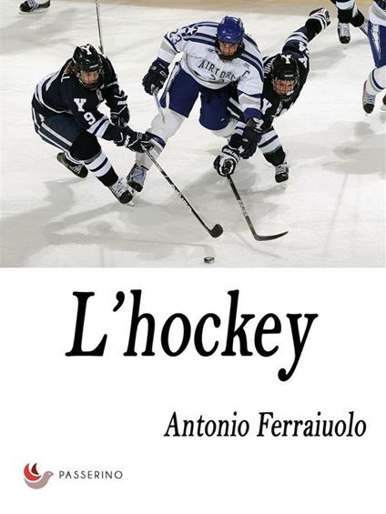 L' hockey - Antonio Ferraiuolo - ebook