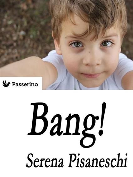 Bang! - Serena Pisaneschi - ebook