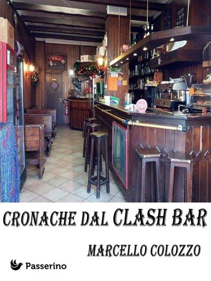 Cronache dal Clash Bar - Marcello Colozzo - ebook