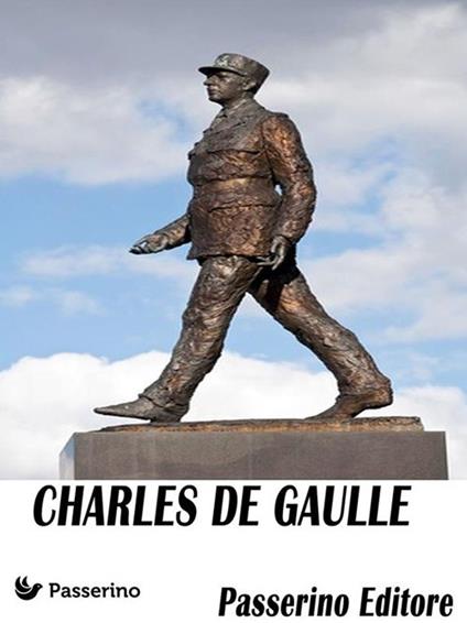 Charles De Gaulle - Passerino Editore - ebook