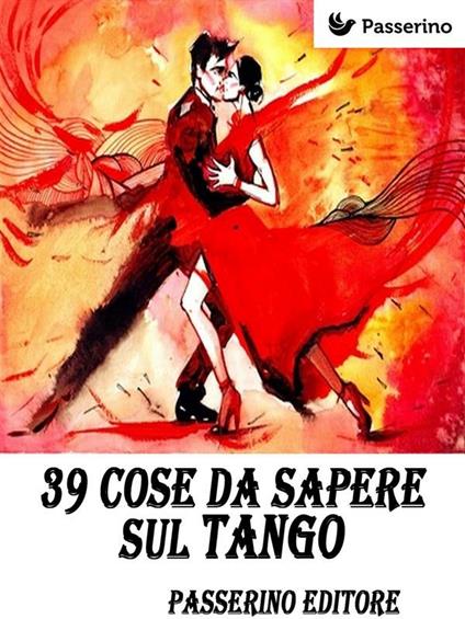 39 cose da sapere sul tango - Passerino Editore - ebook