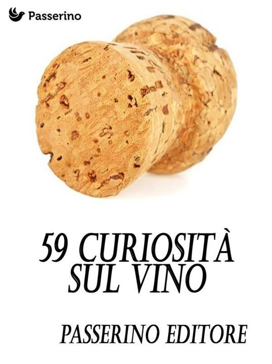 59 curiosità sul vino - Passerino Editore - ebook