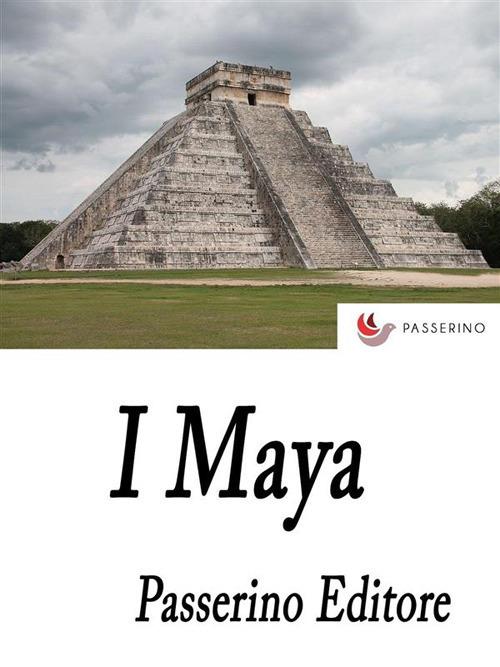 I maya - Passerino Editore - ebook