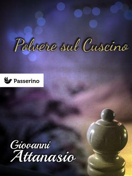 Polvere sul cuscino - Giovanni Attanasio - ebook