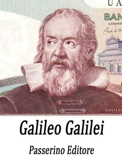 Galileo Galilei - Passerino Editore - ebook