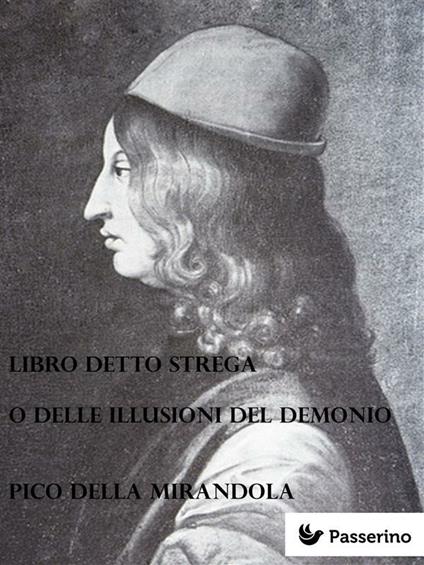 Libro detto Strega o delle illusioni del demonio - Gianfrancesco Pico della Mirandola - ebook