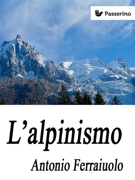 L' alpinismo - Antonio Ferraiuolo - ebook