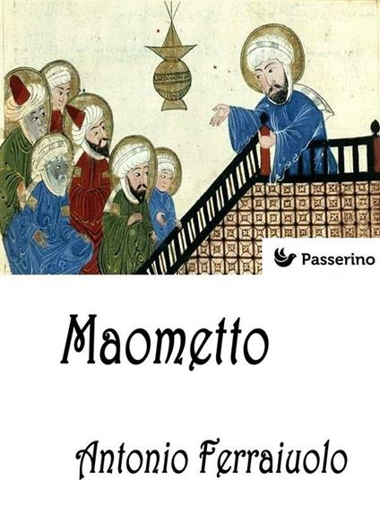 Maometto - Antonio Ferraiuolo - ebook