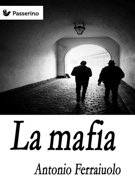 La mafia - Antonio Ferraiuolo - ebook